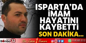 Isparta'da imam hayatını kaybetti