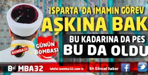 ISPARTA'DA İMAMIN GÖREV AŞKI 