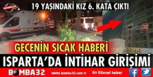 ISPARTA'DA İNTİHAR GİRİŞİMİ