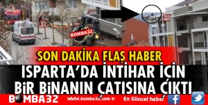 ISPARTA'DA İNTİHAR TEŞEBBÜSÜ!