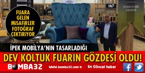 ISPARTA'DA İPEK MOBİLYA'NIN DEV KOLTUĞU FUARA DAMGA VURDU