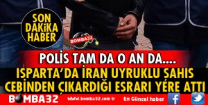 ISPARTA'DA İRAN UYRUKLU ŞAHIS UYUŞTURUCUDAN GÖZALTINA ALINDI