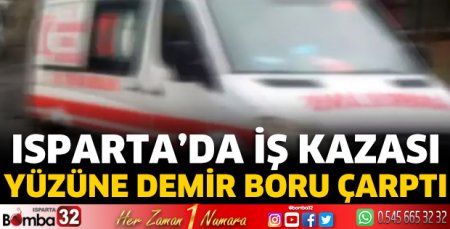 Isparta'da iş kazası