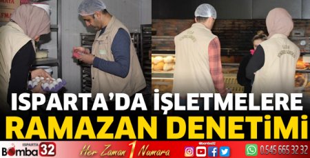 Isparta'da işletmelere ramazan denetimi