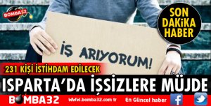 ISPARTA'DA İŞSİZLER MÜJDE