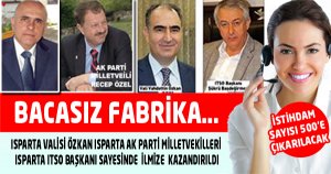 ISPARTA'DA İŞSİZLERİN UMUDU  BACASIZ FABRİKA 