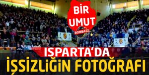 ISPARTA'DA İŞSİZLİĞİN FOTOĞRAFI