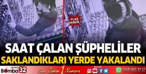 ISPARTA'DA İŞYERİNDEN SAAT HIRSIZLIĞI YAPAN ŞÜPHELİLER YAKALANDI