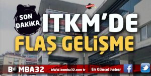 ISPARTA'DA ITKM 'DE FLAŞ GELİŞME 