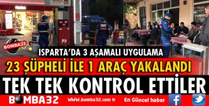 ISPARTA'DA JANDARMA EKİPLERİ TEK TEK KONTROL ETTİ