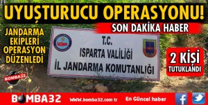 ISPARTA'DA JANDARMADAN UYUŞTURUCU OPERASYONUNDA 2 KİŞİ TUTUKLANDI
