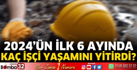 Isparta'da kaç işçi yaşamını yitirdi?
