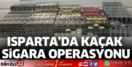Isparta'da kaçak sigara operasyonu