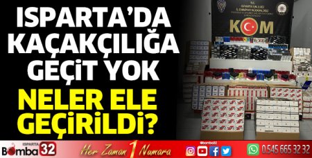Isparta'da kaçakçılığa geçit yok