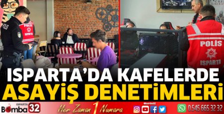 Isparta'da kafelerde asayiş denetimleri