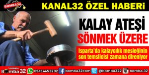 ISPARTADA KALAY ATEŞİ SÖNMEK ÜZERE
