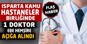 ISPARTA'DA KAMU HASTANESİNDE AÇIĞA ALIMLAR DEVAM EDİYOR 