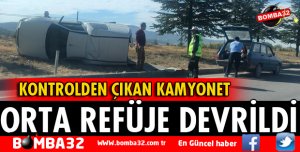 ISPARTA'DA KAMYONET ORTA REFÜJE DEVRİLDİ