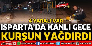ISPARTA'DA KANLI GECE