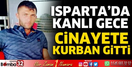 Isparta'da kanlı gece