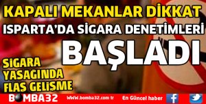 ISPARTA'DA KAPALI MEKANLARDA SİGARA İÇİRENLER YANDI
