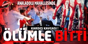 ISPARTADA KARDEŞ KAVGASI ÖLÜMLE SONUÇLANDI