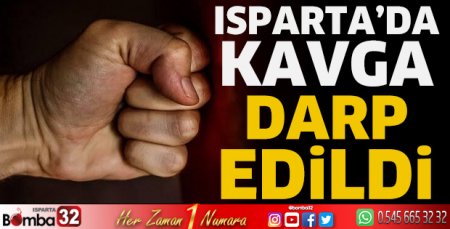 Isparta'da kavga