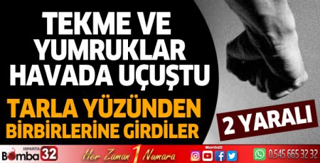 Isparta'da kavgada 2 yaralı 