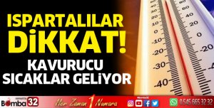 Isparta'da Kavurucu Sıcaklar Geri Geliyor
