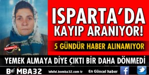 ISPARTA'DA KAYBOLAN 62 YAŞINDAKİ KADIN ARANIYOR