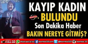 ISPARTA'DA KAYIP İHBARI YAPILAN KADIN BULUNDU