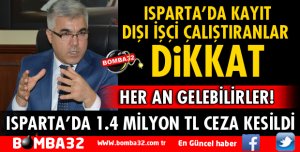 ISPARTA'DA KAYIT DIŞI İSTİHDAMA GEÇİT YOK