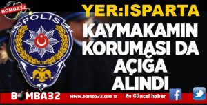 KAYMAKAMIN KORUMASIDA AÇIĞA ALINDI