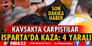 ISPARTA'DA KAZA 4 YARALI