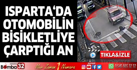 Isparta'da kaza anı saniye saniye kaydedildi
