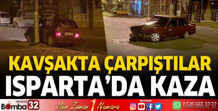 Isparta'da kaza: Kavşakta çarpıştılar