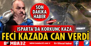 ISPARTA'DA KAZA SÜRÜCÜ ÖLDÜ