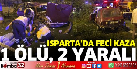 Isparta'da kazada 1 ölü, 2 yaralı 