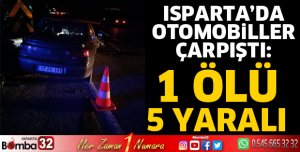 Isparta'da kazada 1 ölü 5 yaralı