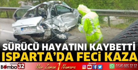 Isparta'da kazada 1 ölü