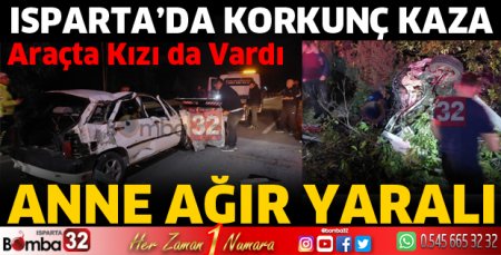 Isparta'da kazada anne ve kızı yaralı