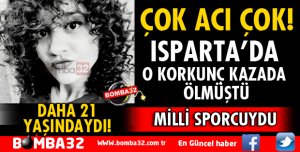 ISPARTA'DA KAZADA ÖLEN RÜVEYDA GÜLER MİLLİ SPORCUYDU!