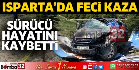 Isparta'da kazada sürücü öldü