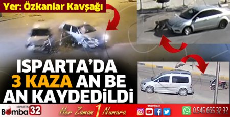 Isparta'da kazalar kamerada