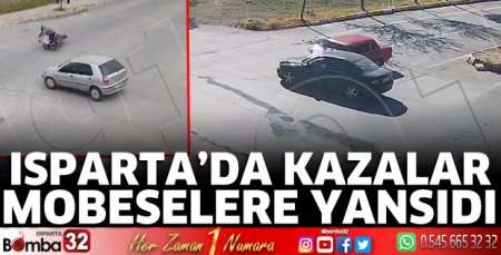 Isparta'da kazalar mobeselere yansıdı