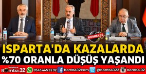 ISPARTA'DA KAZALARDA YÜZDE 70 ORANLA DÜŞÜŞ YAŞANDI