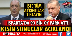 ISPARTA'DA KESİN SEÇİM SONUÇLARI AÇIKLANDI