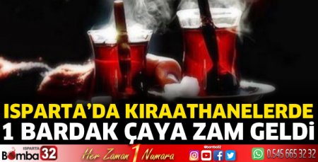 Isparta'da kıraathanelerde çaya zam geldi 