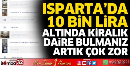 Isparta'da kiralar kontrolden çıktı