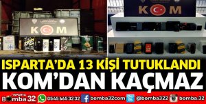 Isparta'da KOM'dan operasyonlar